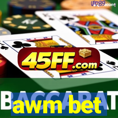 awm bet
